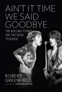 Robert Greenfield - Ain't It Time We Said Goodbye. The Rolling Stones On The Road To Exile ryhmässä -Start Books @ Bengans Skivbutik AB (4292959)