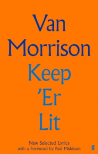 Van Morrison - Keep 'Er Lit. New Selected Lyrics ryhmässä ME SUOSITTELEMME / Musiikkikirjat @ Bengans Skivbutik AB (4292964)