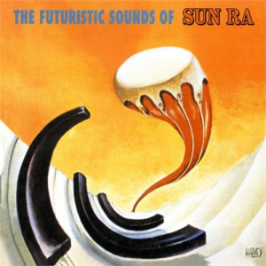 Sun Ra - The Futuristic Sounds Of Sun Ra ryhmässä Kommande produkter - 10 procent @ Bengans Skivbutik AB (4292969)