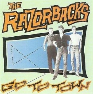 Razorbacks The - Go To Town ryhmässä CD @ Bengans Skivbutik AB (4293417)