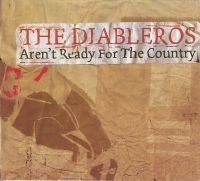 Diableros The - Aren't Ready For The Country ryhmässä CD @ Bengans Skivbutik AB (4293432)