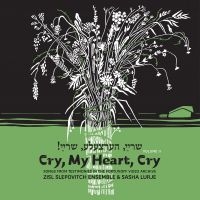 Slepovitch Zisl & Sasha Lurje - Cry, My Heart, Cry - Songs From Tes ryhmässä CD @ Bengans Skivbutik AB (4293459)