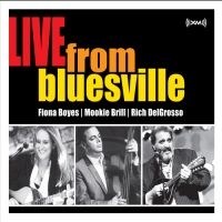 Boyes Fiona Mookie Brill And Rich D - Live From Bluesville ryhmässä CD @ Bengans Skivbutik AB (4293494)