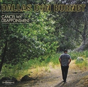 Dallas Don Burnet - Cancel My Disappointment ryhmässä ME SUOSITTELEMME / Joululahjavinkki: CD @ Bengans Skivbutik AB (4293643)