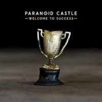 Paranoid Castle - Welcome To Success ryhmässä CD @ Bengans Skivbutik AB (4293692)