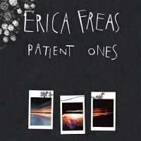 Freas Erica - Patient Ones - Cd ryhmässä CD @ Bengans Skivbutik AB (4293717)