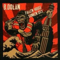 B. Dolan - Fallen House Sunken City ryhmässä CD @ Bengans Skivbutik AB (4293895)