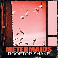 Metermaids - Rooftop Shake ryhmässä CD @ Bengans Skivbutik AB (4293896)