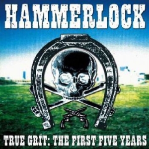 Hammerlock - True Grit:The First Five Years ryhmässä CD @ Bengans Skivbutik AB (4294140)