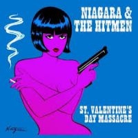 Niagara & The Hitmen - St. Valentine's Day Massacre ryhmässä CD @ Bengans Skivbutik AB (4294150)