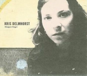 Delmhorst Kris - Shotgun Singer ryhmässä CD @ Bengans Skivbutik AB (4294169)