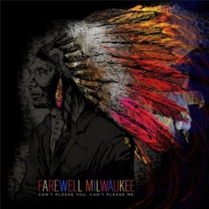 Farewell Milwaukee - Can't Please You Can't Please Me ryhmässä ME SUOSITTELEMME / Joululahjavinkki: CD @ Bengans Skivbutik AB (4294226)