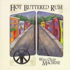 Hot Buttered Rum - Well-Oiled Machine ryhmässä CD @ Bengans Skivbutik AB (4294399)