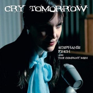 Finch Stephanie - Cry Tomorrow ryhmässä CD @ Bengans Skivbutik AB (4294582)