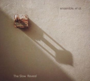 Ensemble Et Al. - The Slow Reveal ryhmässä CD @ Bengans Skivbutik AB (4294591)