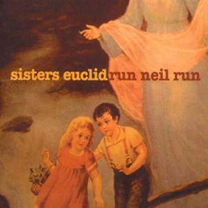 Sisters Euclid - Run Neil Run ryhmässä CD @ Bengans Skivbutik AB (4295280)