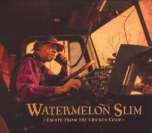 Watermelon Slim - Escape From The Chicken Coop ryhmässä CD @ Bengans Skivbutik AB (4295285)