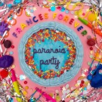 Frances Forever - Paranoia Party Ep ryhmässä ME SUOSITTELEMME / Joululahjavinkki: CD @ Bengans Skivbutik AB (4295445)