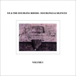 F.P And The Doubling Riders - Doublings & Silences ryhmässä VINYYLI @ Bengans Skivbutik AB (4295949)