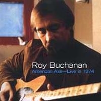 Buchanan Roy - American Axe: Live In 1974 ryhmässä CD @ Bengans Skivbutik AB (4296039)