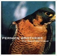 Pernice Brothers - The World Won't End ryhmässä CD @ Bengans Skivbutik AB (4296056)