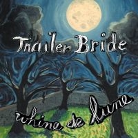 Trailer Bride - Whine De Lune ryhmässä CD @ Bengans Skivbutik AB (4296109)