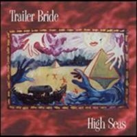 Trailer Bride - High Seas ryhmässä CD / Rock @ Bengans Skivbutik AB (4296112)