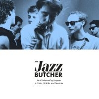 Jazz Butcher The - Dr Cholmondley Repents: A-Sides, B- ryhmässä CD @ Bengans Skivbutik AB (4296144)