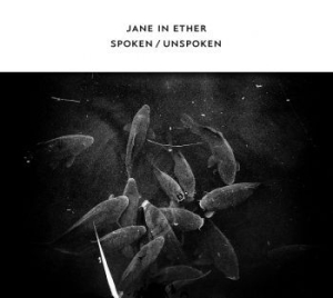 Jane In Ether - Spoken / Unspoken ryhmässä CD @ Bengans Skivbutik AB (4296213)