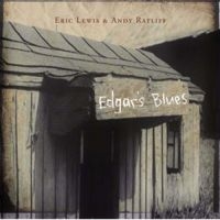 Lewis Eric And Ratliff Andy - Edgar's Blues ryhmässä CD @ Bengans Skivbutik AB (4297247)