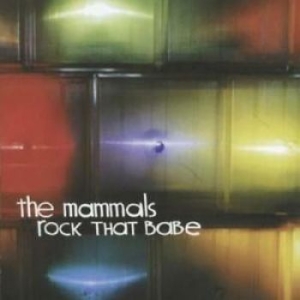 Mammals - Rock That Babe ryhmässä ME SUOSITTELEMME / Joululahjavinkki: CD @ Bengans Skivbutik AB (4297254)