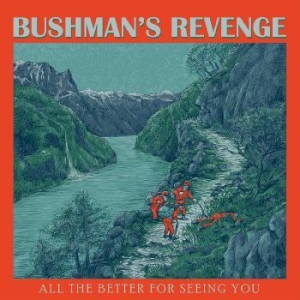 Bushman's Revenge - All The Better For Seeing You ryhmässä CD @ Bengans Skivbutik AB (4297453)