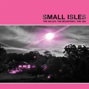 Small Isles - Valley The Mountains The Sea ryhmässä VINYYLI @ Bengans Skivbutik AB (4298253)