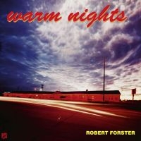 Forster Robert - Warm Nights (Re-Issue) ryhmässä CD @ Bengans Skivbutik AB (4298347)