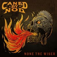 Caned By Nod - None The Wiser ryhmässä CD @ Bengans Skivbutik AB (4298372)