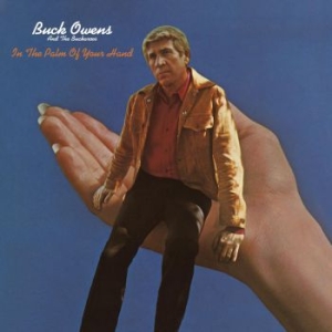 Buck Owens And His Buckaroos - In The Palm Of Your Hand ryhmässä CD @ Bengans Skivbutik AB (4298373)