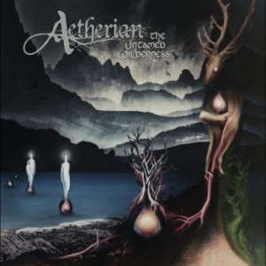 Aetherian - The Untamed Wilderness ryhmässä CD @ Bengans Skivbutik AB (4298386)