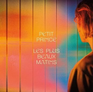 Petit Prince - Les Plus Beaux Matins ryhmässä CD @ Bengans Skivbutik AB (4298399)