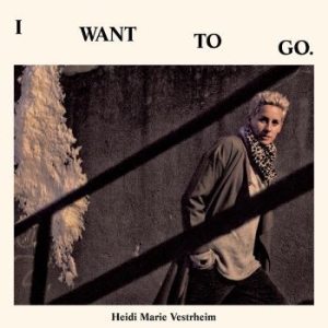 Vestrheim Heidi Marie - I Want To Go ryhmässä CD @ Bengans Skivbutik AB (4298405)