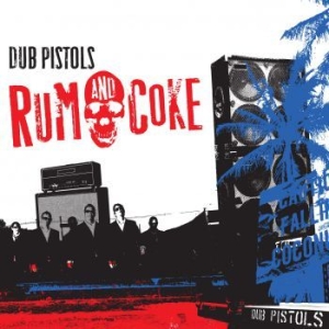 Dub Pistols - Rum & Coke ryhmässä CD @ Bengans Skivbutik AB (4298413)