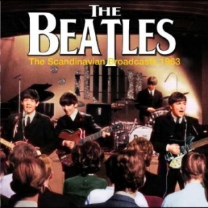 Beatles - Scandinavian Broadcasts, 1963 ryhmässä CD @ Bengans Skivbutik AB (4298419)