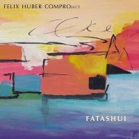 Felix Huber Comproject - Fatashui ryhmässä CD @ Bengans Skivbutik AB (4298451)