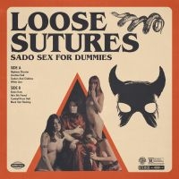 Loose Sutures - Sado Sex For Dummies ryhmässä VINYYLI @ Bengans Skivbutik AB (4299873)