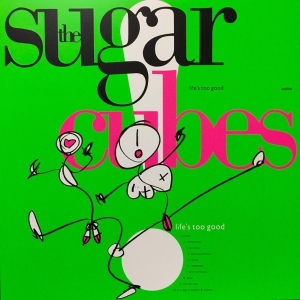 Sugarcubes - Life's Too Good ryhmässä VINYYLI @ Bengans Skivbutik AB (4299948)