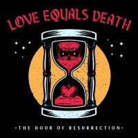 Love Equals Death - The Hour Of Resurrection ryhmässä VINYYLI @ Bengans Skivbutik AB (4300121)