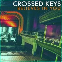 Crossed Keys - Believes In You ryhmässä CD @ Bengans Skivbutik AB (4300183)