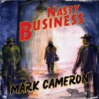 Cameron Mark - Nasty Business ryhmässä CD @ Bengans Skivbutik AB (4300210)