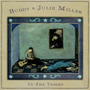 Miller Buddy & Julie - In The Throes (Indie Exclusive, Aut ryhmässä VINYYLI @ Bengans Skivbutik AB (4300366)