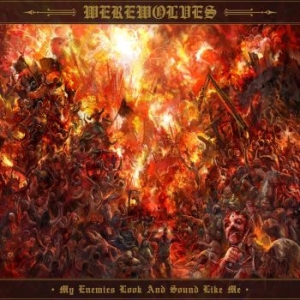 Werewolves - My Enemies Look And Sound Like Me ryhmässä CD @ Bengans Skivbutik AB (4300543)