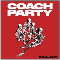 Coach Party - Killjoy ryhmässä VINYYLI @ Bengans Skivbutik AB (4300728)